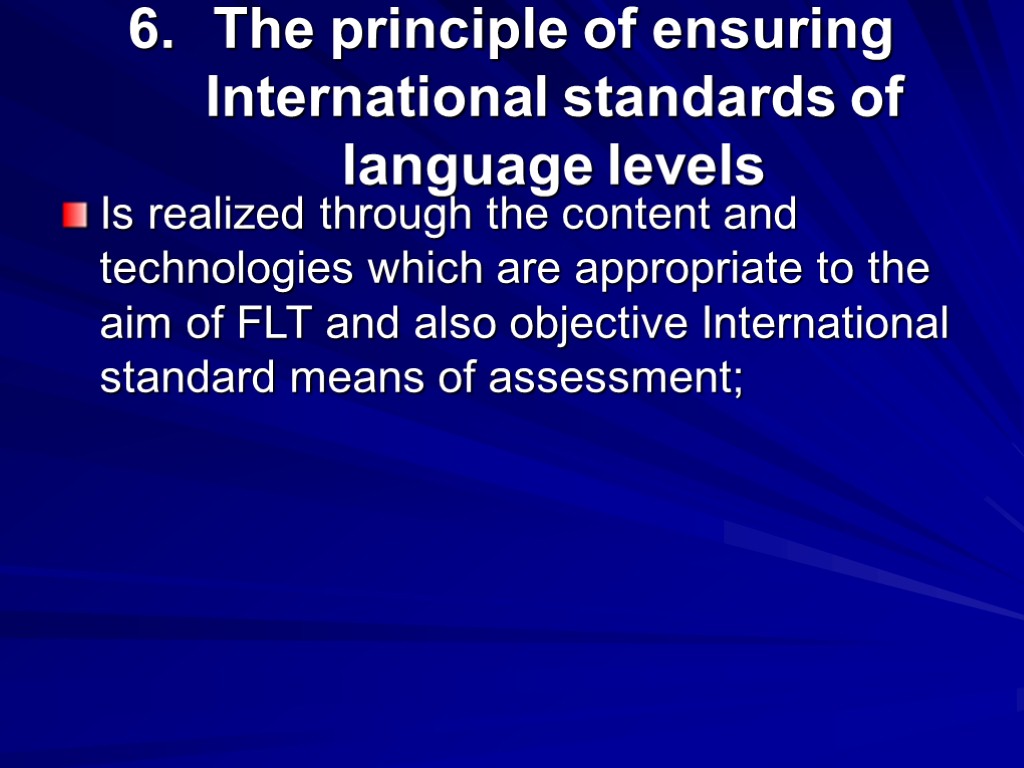 The principle of ensuring International standards of language levels Is realized through the content